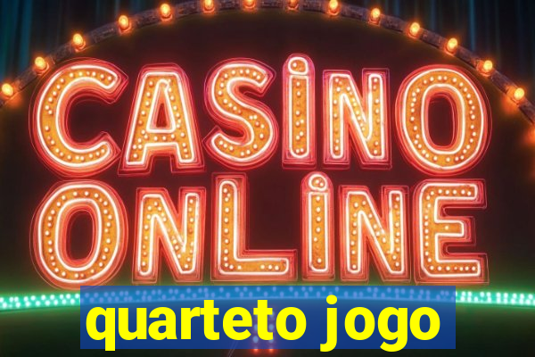 quarteto jogo
